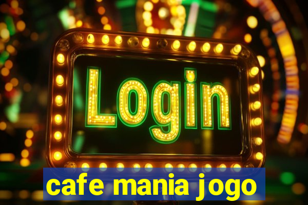 cafe mania jogo